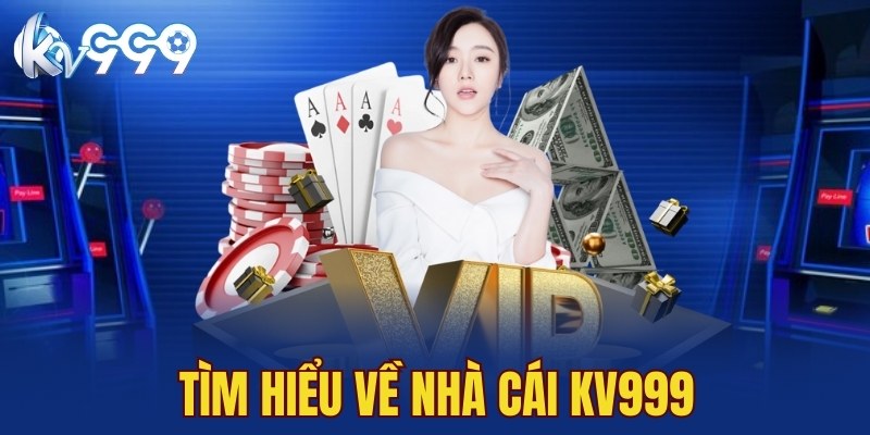 Tìm hiểu về nhà cái KV999