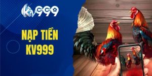 nạp tiền KV999
