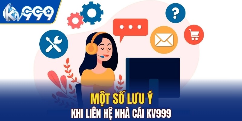 Những điểm cần lưu ý khi liên hệ với nhà cái