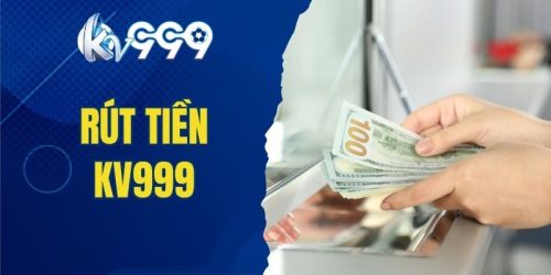 rút tiền KV999