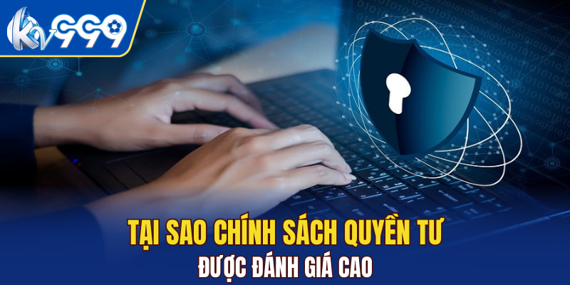 Tại sao chính sách quyền tư được đánh giá cao